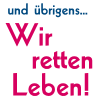 Schriftzug in pink: und �brigens... wir retten Leben